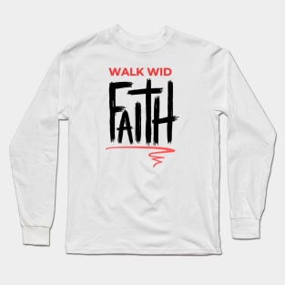 Walk Wid Faith Jamaican Christian Long Sleeve T-Shirt